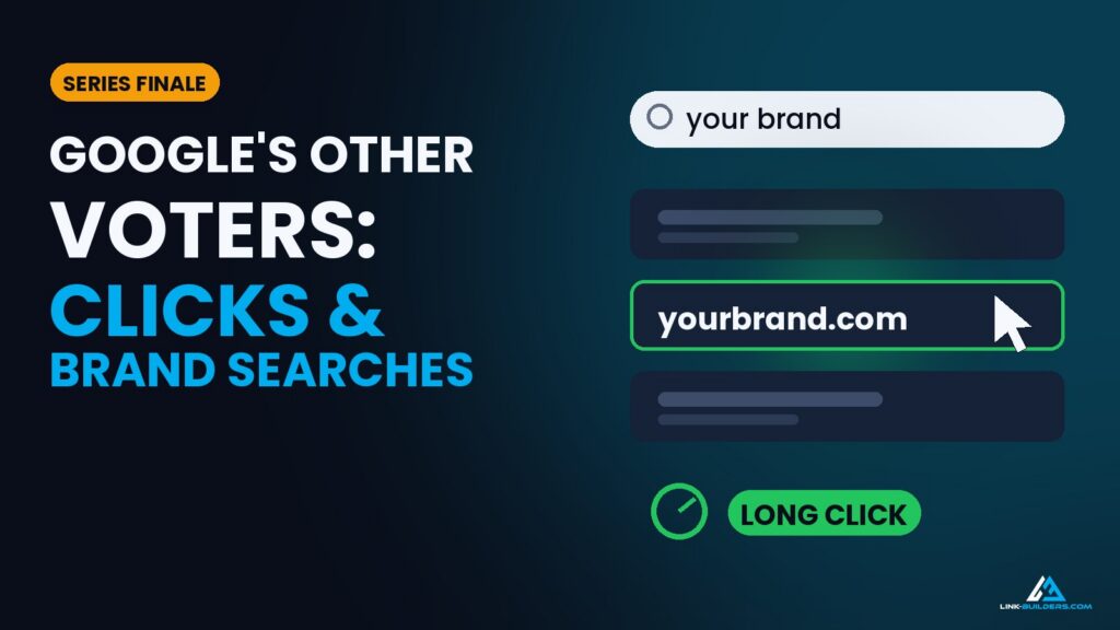 Google's other voters are clicks and brand searches